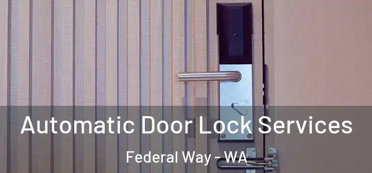 Automatic Door Lock Services Federal Way - WA