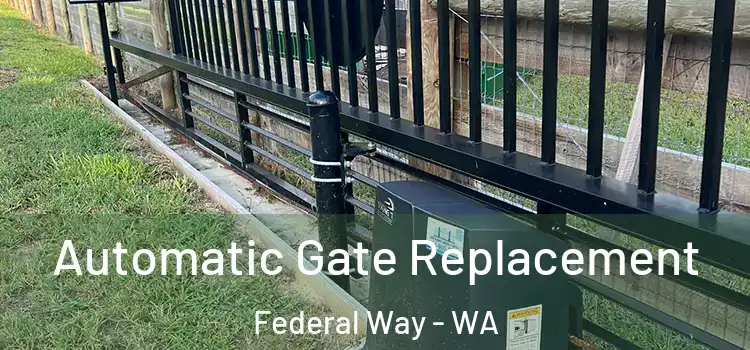 Automatic Gate Replacement Federal Way - WA