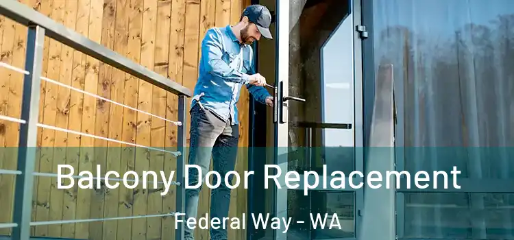  Balcony Door Replacement Federal Way - WA