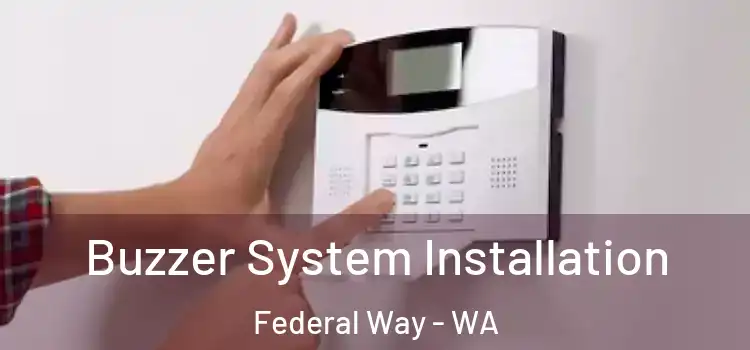 Buzzer System Installation Federal Way - WA