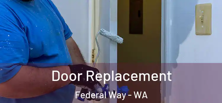 Door Replacement Federal Way - WA