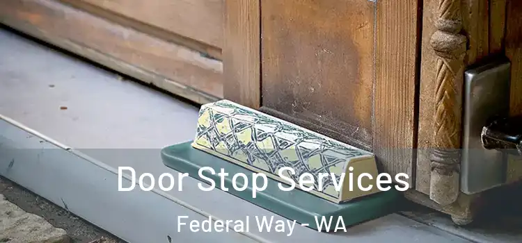 Door Stop Services Federal Way - WA