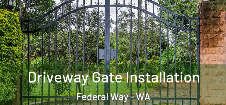 Driveway Gate Installation Federal Way - WA