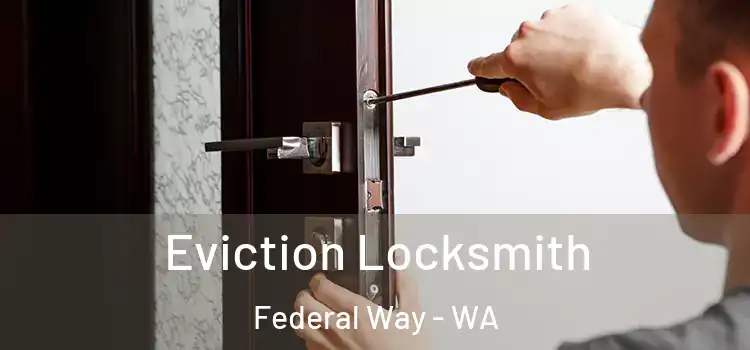Eviction Locksmith Federal Way - WA