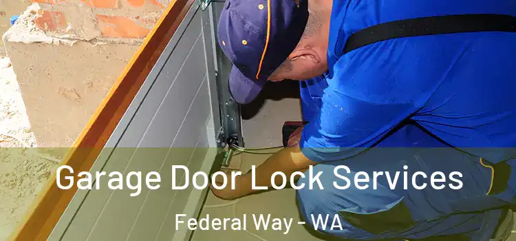 Garage Door Lock Services Federal Way - WA
