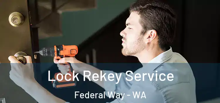 Lock Rekey Service Federal Way - WA