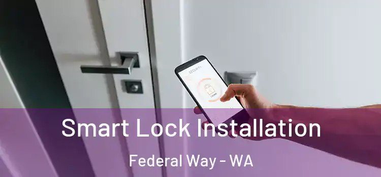 Smart Lock Installation Federal Way - WA